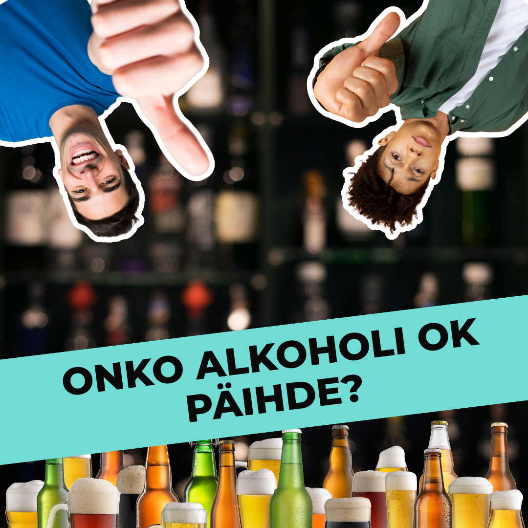Onko alkoholi ok päihde?