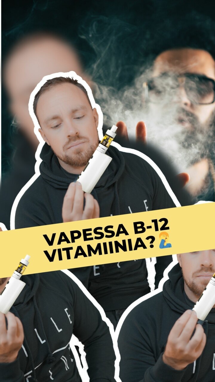 Vapessa B12-vitamiinia – terveellistä? Ei ihan.