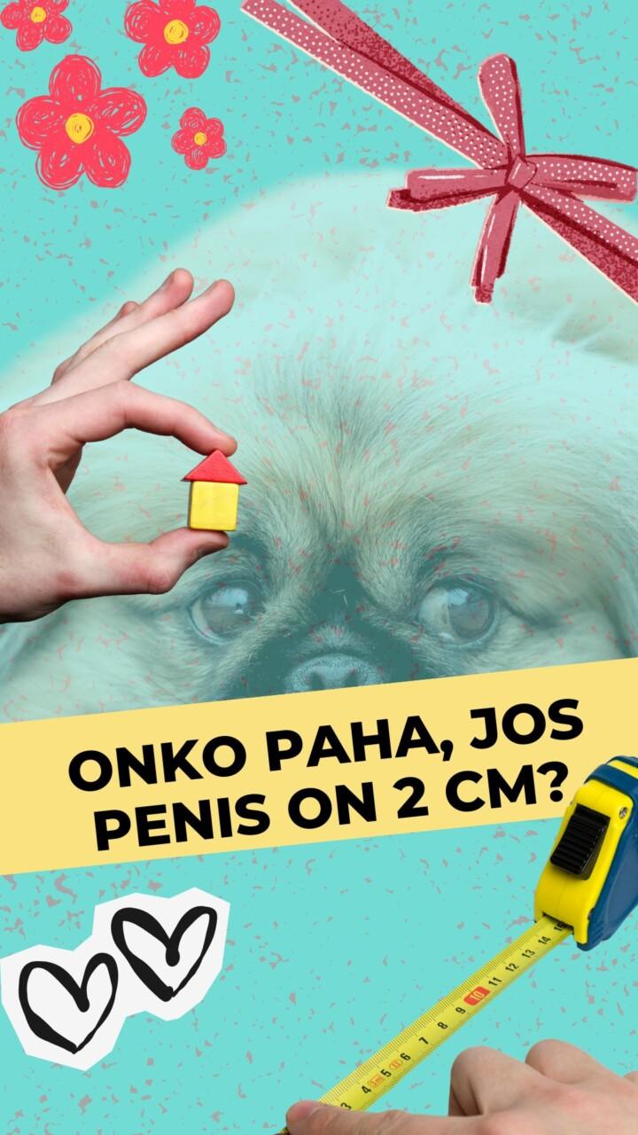 Onko paha, jos penis on 2 cm?