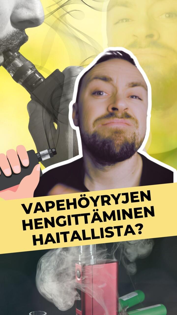 Onko vapehöyryjen hengittäminen haitallista?